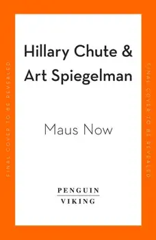Maus Now. Selected Writing, Hardback/Hillary Chute