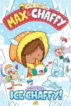 Max and Chaffy 3: Search for the Ice Chaffy, Paperback/Jamie Smart