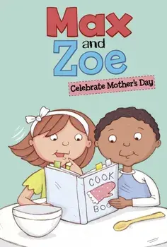 Max and Zoe Celebrate Mother's Day, Paperback/Shelley Swanson Sateren