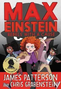 Max Einstein: Rebels with a Cause, Hardcover/James Patterson