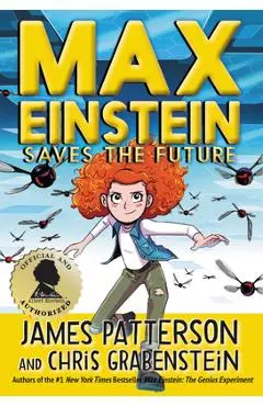 Max Einstein: Saves the Future - James Patterson