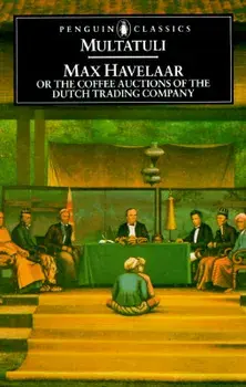 Max Havelaar: Or the Coffee Auctions of the Dutch Trading Company, Paperback/Multatuli