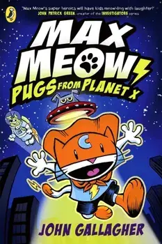 Max Meow Book 3: Pugs from Planet X, Paperback/John Gallagher