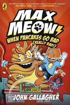 Max Meow Book 6: When Pancakes Go Bad (Really Bad!), Paperback/John Gallagher