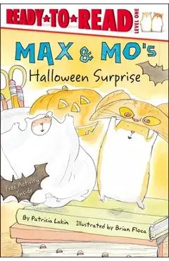 Max & Mo's Halloween Surprise: Ready-To-Read Level 1 - Patricia Lakin