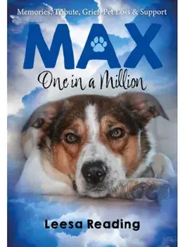 Max: One in a Million. Memories, Tribute, Grief, Pet loss & Support, Paperback/Leesa Reading