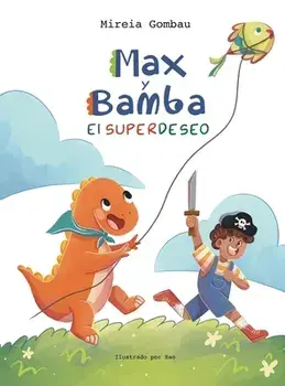Max y Bamba: El Superdeseo, Hardcover/Mireia Gombau