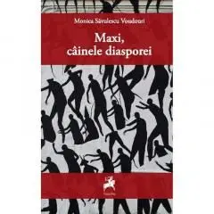 Maxi, cainele diasporei/Monica Savulescu Voudouri
