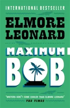 Maximum Bob, Paperback/Elmore Leonard