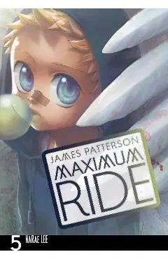 Maximum Ride: Manga Volume 5 - James Patterson