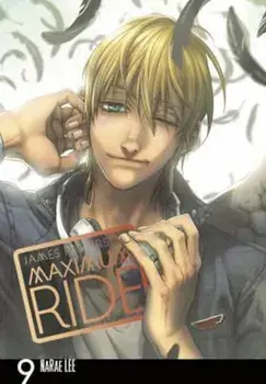 Maximum Ride: Manga Volume 9, Paperback/James Patterson