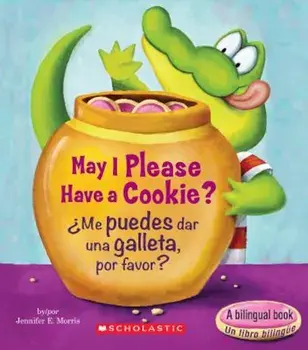 May I Please Have A Cookie'/Me Puedes Dar una Galleta, Por Favor', Hardcover/Jennifer E. Morris