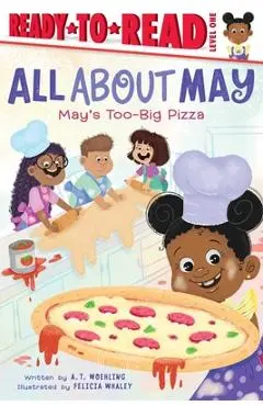 May's Too-Big Pizza: Ready-To-Read Level 1 - A. T. Woehling