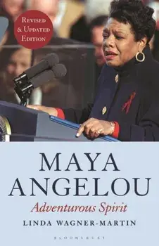 Maya Angelou (Revised and Updated Edition). Adventurous Spirit, Hardback/Prof Linda Wagner-Martin