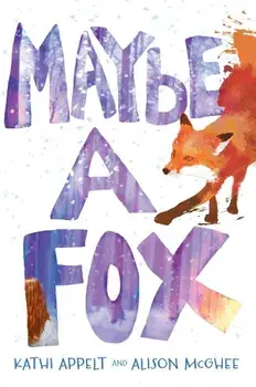 Maybe a Fox, Paperback/Kathi Appelt