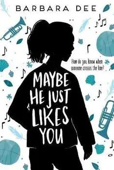 Maybe He Just Likes You, Paperback/Barbara Dee