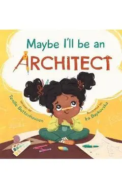 Maybe I'll Be an Architect - Tenille Bettenhausen