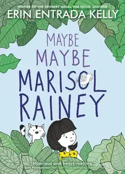 Maybe Maybe Marisol Rainey, Hardcover/Erin Entrada Kelly