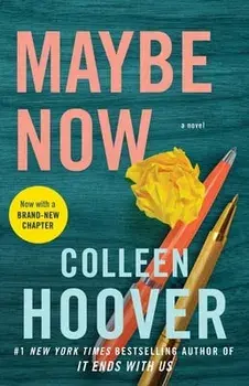 Maybe Now, Paperback/Colleen Hoover