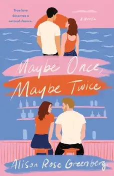 Maybe Once, Maybe Twice. A Novel, Paperback/Alison Rose Greenberg