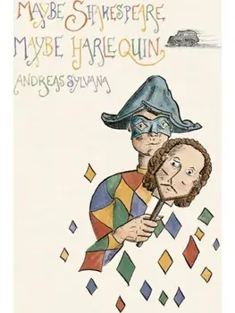 Maybe Shakespeare, Maybe Harlequin. Fragments from a Comedy, Paperback/Andreas Sylvana
