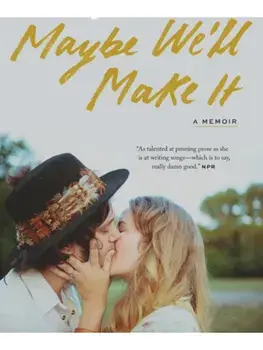 Maybe We'll Make It. A Memoir, Paperback/Margo Price