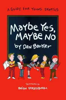 Maybe Yes, Maybe No, Paperback/Dan Barker