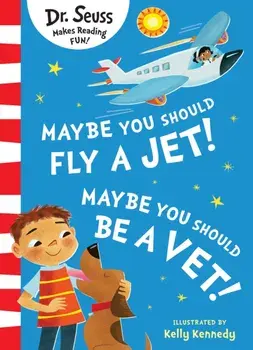 Maybe You Should Fly A Jet! Maybe You Should Be A Vet!, Paperback/Dr. Seuss