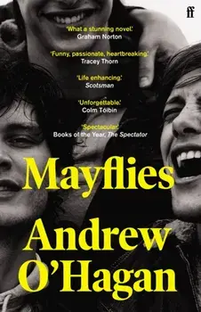 Mayflies. 'A stunning novel.' Graham Norton, Paperback/Andrew O'Hagan
