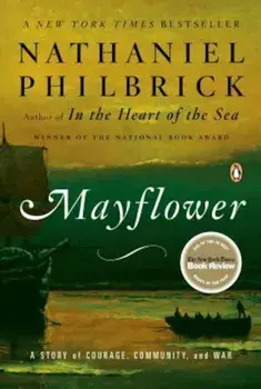 Mayflower: A Story of Courage, Community, and War, Paperback/Nathaniel Philbrick