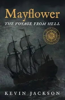 Mayflower: The Voyage from Hell, Paperback/Kevin Jackson