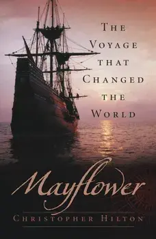 Mayflower. The Voyage that Changed the World, Paperback/Christopher Hilton
