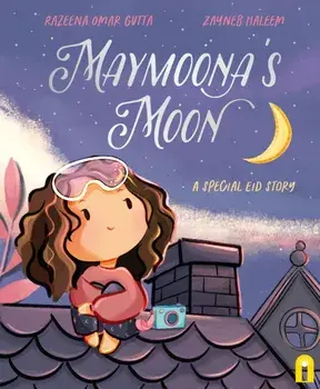 Maymoona's Moon. A Special Eid Story, Hardback/Razeena Omar Gutta