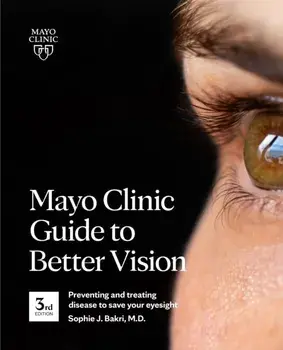 Mayo Clinic Guide To Better Vision (3rd Edition). Saving your eyesight with the latest on macular degeneration, glaucoma, cataracts, diabetic retinopathy and much more, Paperback/Sophie J. Bakri