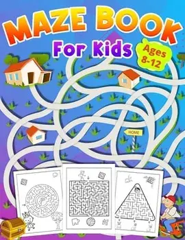 Maze Book For Kids Ages 8-12: activity book for kids ages 8-12 great gift for boys & girls ages 6-12, Workbook for Games, Puzzles, and Problem-Solvi/Olsson Foblood
