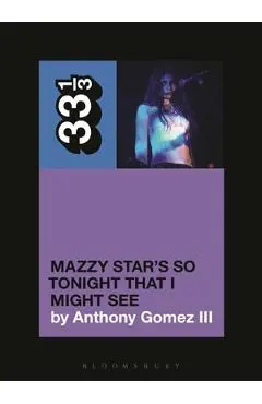Mazzy Star's So Tonight That I Might See - Anthony Gomez Iii