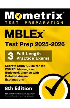 Mblex Test Prep 2025-2026 - 3 Full-Length Practice Exams, Secrets Study Guide for the Fsmtb Massage and Bodywork License with Detailed Answer Explanat - Matthew Bowling