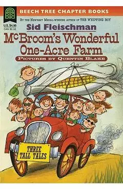 McBroom's Wonderful One-Acre Farm: Three Tall Tales - Sid Fleischman
