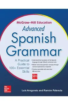 McGraw-Hill Education Advanced Spanish Grammar - Luis Aragones