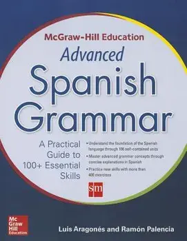 McGraw-Hill Education Advanced Spanish Grammar, Paperback/Luis Aragones