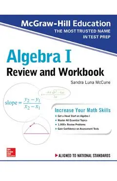 McGraw-Hill Education Algebra I Review and Workbook - Sandra Luna Mccune