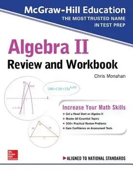 McGraw-Hill Education Algebra II Review and Workbook, Paperback/Christopher Monahan