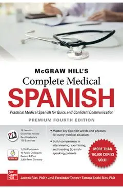 McGraw Hill's Complete Medical Spanish, Premium Fourth Edition - Joanna Rios