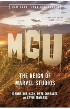 McU: The Reign of Marvel Studios - Joanna Robinson