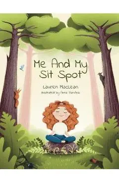 Me and My Sit Spot - Lauren Maclean