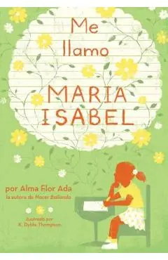 Me Llamo Maria Isabel (My Name Is Maria Isabel) - Alma Flor Ada