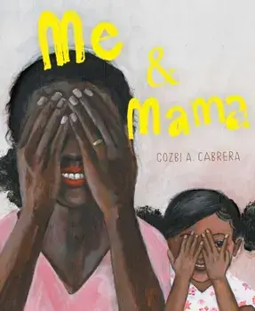 Me & Mama, Hardback/Cozbi A. Cabrera