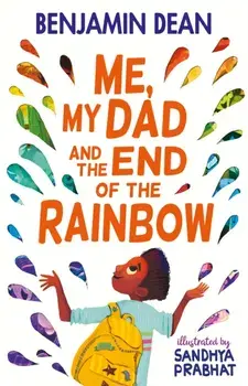 Me, My Dad and the End of the Rainbow, Paperback/Benjamin Dean