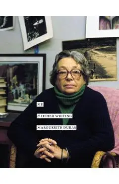 Me & Other Writing - Marguerite Duras