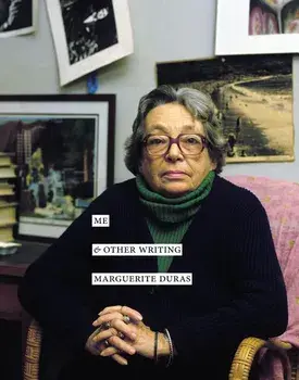 Me & Other Writing, Paperback/Marguerite Duras